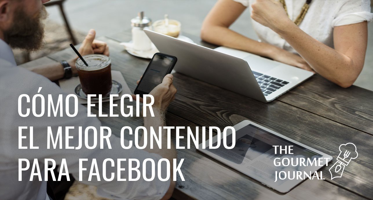 Como elegir el mejor contenido para Facebook